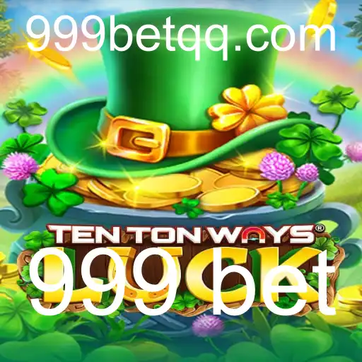 Explorando as Dinâmicas do Jogo TenTonWaysLuck e o Conceito de 999 Bet